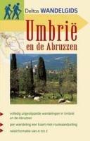 Deltas wandelgids: Umbrië en de Abruzzen: Volledig uitgestippelde wandelingen in Umbrië en de Abruzzen.