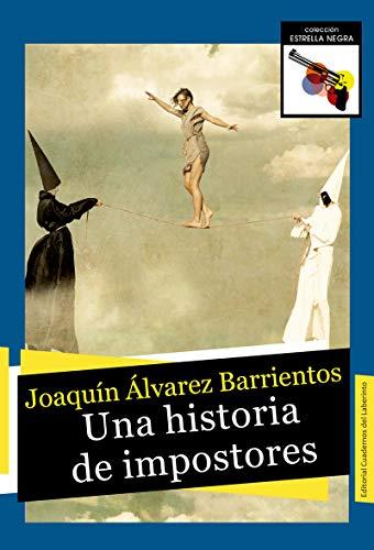 Una historia de impostores (Colección Estrella Negra, Band 22)