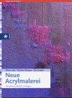 Acrylmalerei. Eine Einführung