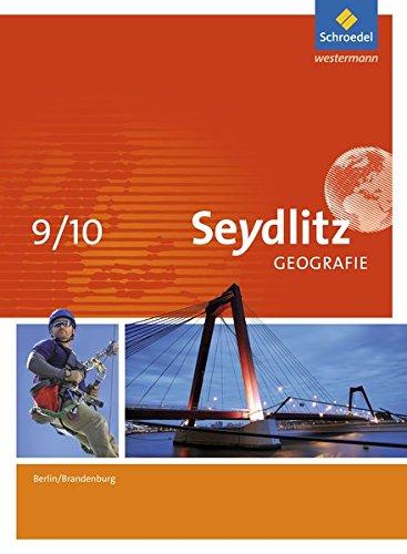 Seydlitz Geografie - Ausgabe 2016 für Berlin und Brandenburg: Schülerband 9 / 10