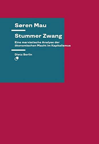 Stummer Zwang: Eine marxistische Analyse der ökonomischen Macht im Kapitalismus (Theorie)