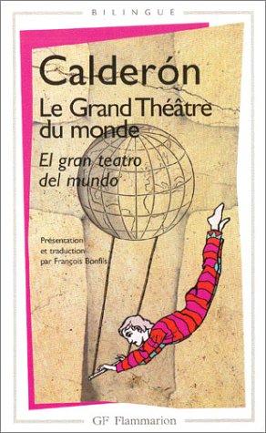 Le grand théâtre du monde. El gran teatro del mundo