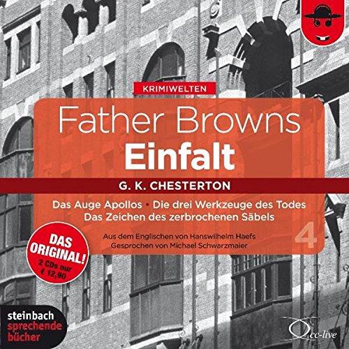 Father Browns Einfalt Vol. 4: Das Auge Apollos - Das Zeichen des zerbrochenen Säbels - Die drei Werkzeuge des Todes (2 CDs)