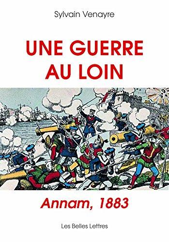 Une guerre au loin : Annam, 1883