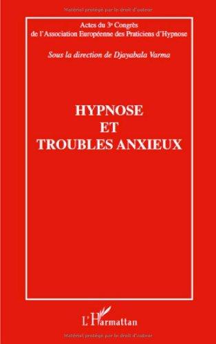 Hypnose et troubles anxieux : actes du 3e Congrès de l'Association européenne des praticiens d'hypnose