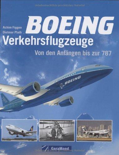 Boeing Verkehrsflugzeuge: Von den Anfängen bis zur 787