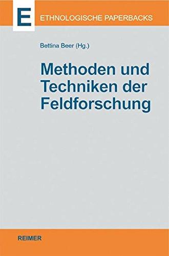 Methoden und Techniken der Feldforschung (Ethnologische Paperbacks)