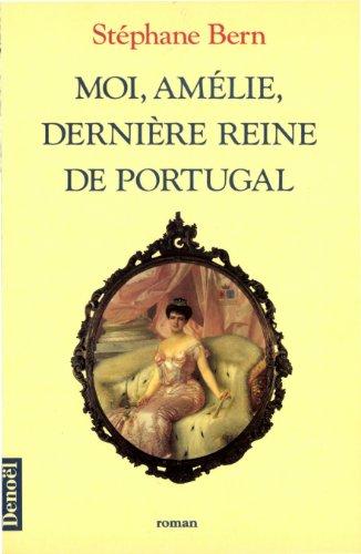 Moi, Amélie, dernière reine du Portugal