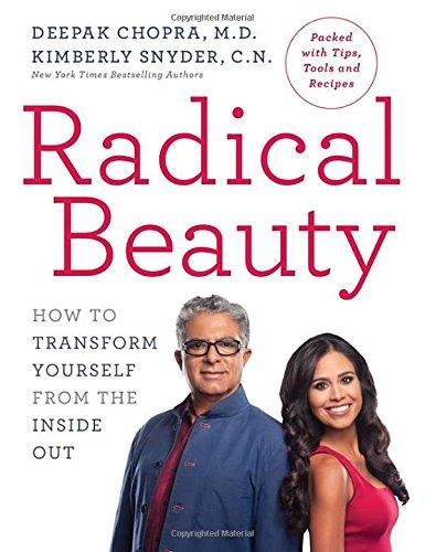 Radical Beauty: How to transform yourself from the inside out