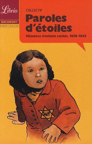 Paroles d'étoiles : mémoires d'enfants cachés, 1939-1945