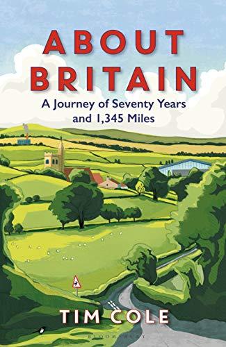 About Britain: A Journey of Seventy Years and 1,345 Miles