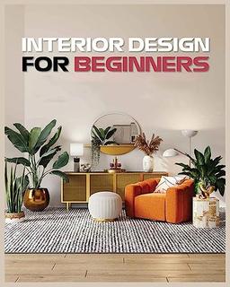 Interior Design for Beginners: A Guide to Decorating on a Budget