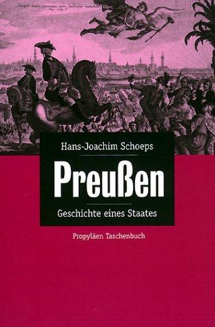 Preußen. Geschichte eines Staates