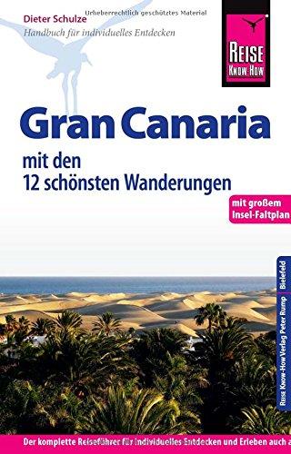 Reise Know-How Gran Canaria mit den zwölf schönsten Wanderungen: Reiseführer für individuelles Entdecken