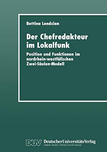 Der Chefredakteur im Lokalfunk: Position und Funktionen im nordrhein-westfälischen Zwei-Säulen-Modell