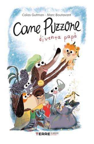 Cane Puzzone diventa papà. Ediz. a colori (Acchiappastorie)