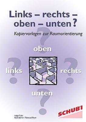 Links - rechts - oben - unten?: Kopiervorlagen zur Raumorientierung