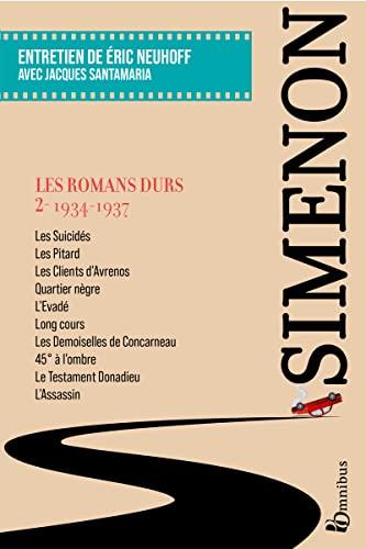 Les romans durs. Vol. 2. 1934-1937