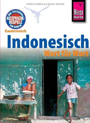 Reise Know-How Kauderwelsch Indonesisch - Wort für Wort: Kauderwelsch-Sprachführer Band 1