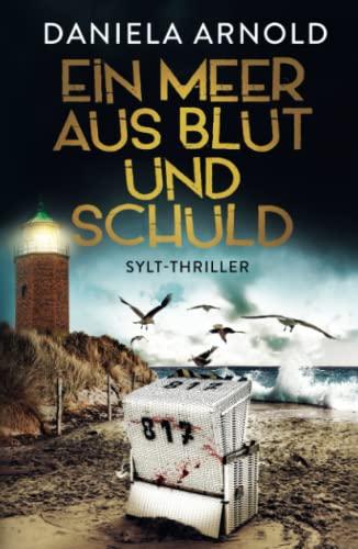 Ein Meer aus Blut und Schuld: Sylt-Thriller