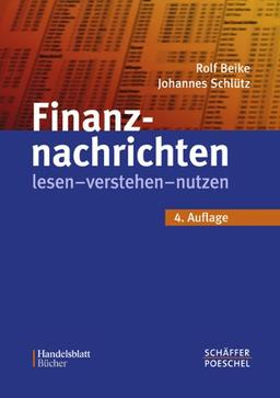 Finanznachrichten lesen - verstehen - nutzen: Ein Wegweiser durch Kursnotierungen und Marktberichte