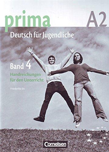 Prima - Deutsch für Jugendliche - Aktuelle Ausgabe: A2: Band 4 - Handreichungen für den Unterricht