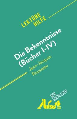 Die Bekenntnisse (Bücher I-IV): von Jean-Jacques Rousseau