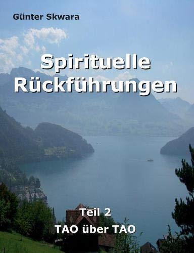 Spirituelle Rückführungen: TAO über TAO