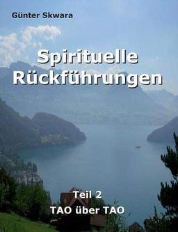 Spirituelle Rückführungen: TAO über TAO