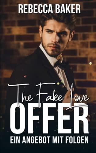 The Fake Love Offer: EIn Angebot mit Folgen (Unexpected Lovestories, Band 14)