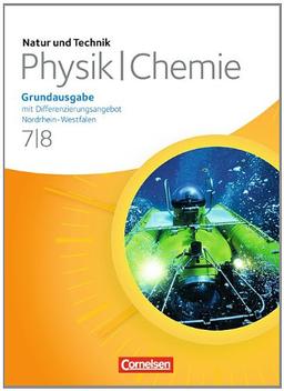 Natur und Technik - Physik/Chemie: Grundausgabe mit Differenzierungsangebot - Nordrhein-Westfalen: 7./8. Schuljahr - Schülerbuch