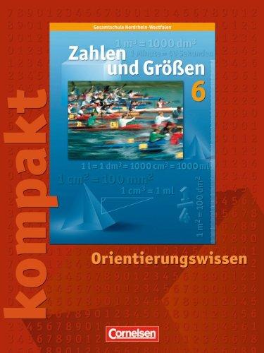 6. Schuljahr - Zahlen und Größen kompakt - Orientierungswissen: Schülermaterial mit Lösungen