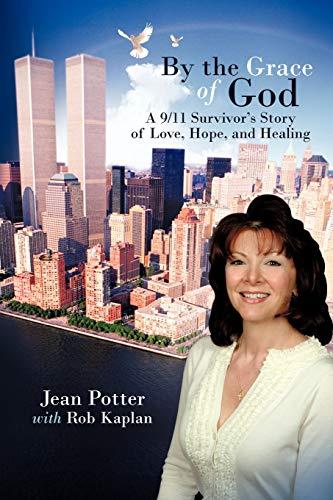 By The Grace Of God: 'A 9/11 Survivor'S Story Of Love, Hope, And Healing''