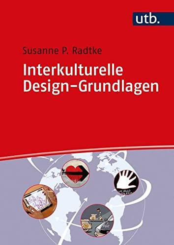 Interkulturelle Design-Grundlagen: Kulturelle und soziale Kompetenz für globales Design