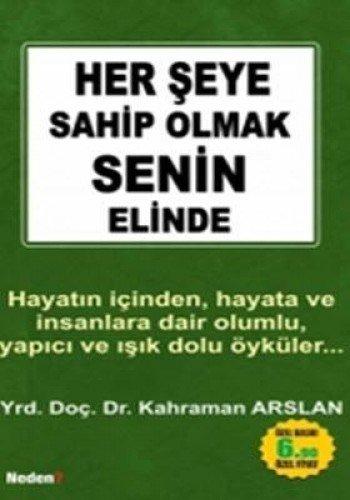 HERŞEYE SAHİP OLMAK SENİN ELİNDE