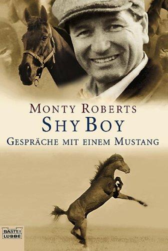 Shy Boy: Gespräche mit einem Mustang