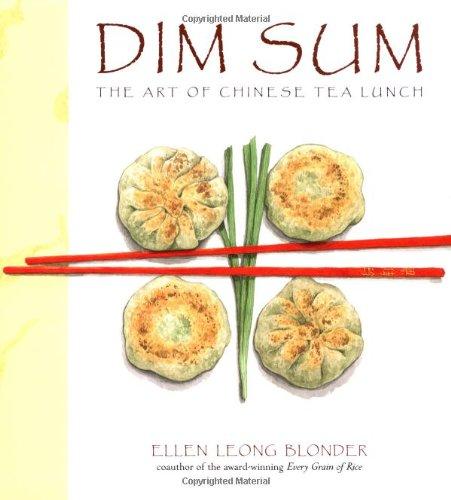 Dim Sum: The Art of Chinese Tea Lunch