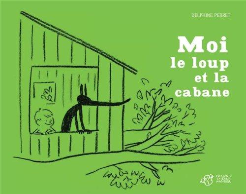 Moi, le loup et la cabane