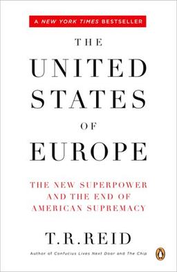 The United States of Europe: The New Superpower and the End of American Supremacy