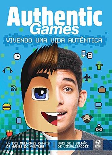 AuthenticGames. Vivendo Uma Vida Autêntica