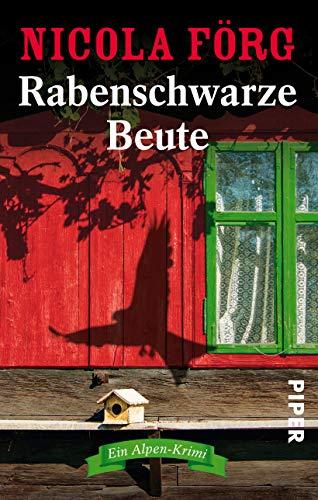 Rabenschwarze Beute: Ein Alpen-Krimi (Alpen-Krimis, Band 9)