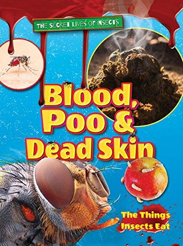 Blood, Poo and Dead Skin (The Secret Lives of Insects)