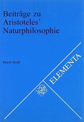 Beiträge zu Aristoteles' Naturphilosophie (Elementa, 65)