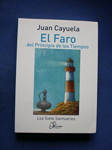 El faro del principio de los tiempos : los siete santuarios