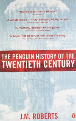 The Penguin History of the Twentieth Century: The History of the World, 191 to the Present: The History of the World, 1901 to the Present (Allen Lane History)