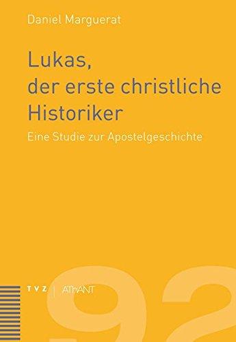 Lukas, der erste christliche Historiker: Eine Studie zur Apostelgeschichte (Abhandlungen zur Theologie des Alten und Neuen Testaments)