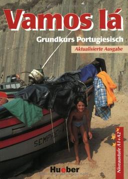 Vamos lá: Grundkurs Portugiesisch - Aktualisierte Ausgabe / Lehrbuch: Grundkurs Portugiesisch. Niveaustufe A1 + A2