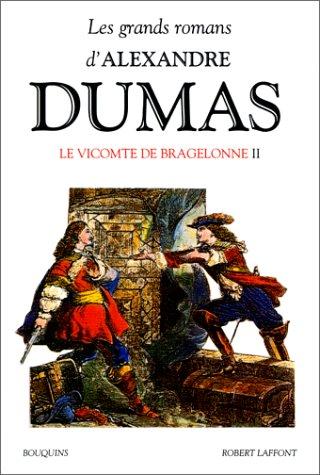 Les grands romans d'Alexandre Dumas. Vol. 6. Le vicomte de Bragelonne. Vol. 2