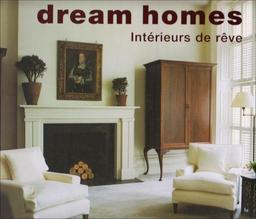 Intérieurs de rêve. Vol. 1. Dream homes. Vol. 1