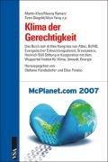 Klima der Gerechtigkeit: McPlanet.com  Das Buch zum dritten Kongress von attac, BUND, EED, Greenpeace, Heinrich Böll Stiftung in Kooperation mit dem Wuppertal Institut für Klima, Umwelt, Energie